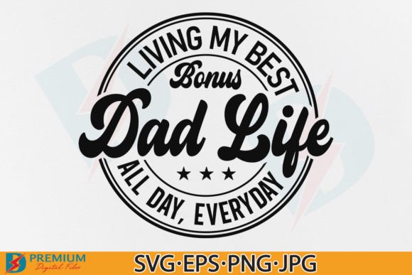Bonus Dad Life SVG for T-Shirt Designs and Graphics