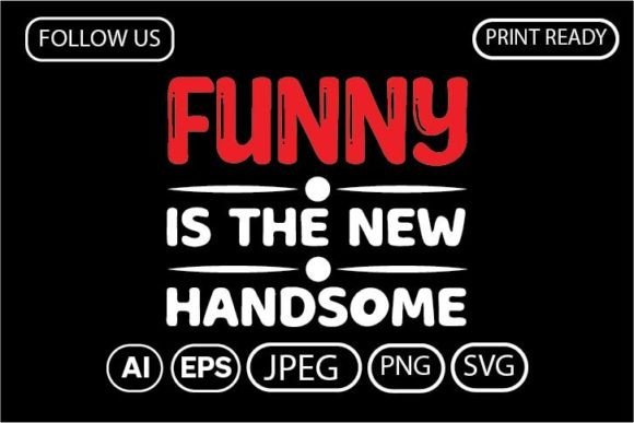 Funny Is the New Handsome Graphics for Bloggers
