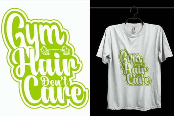 Gym Hair Don t Gym T-Shirt Design Graphics