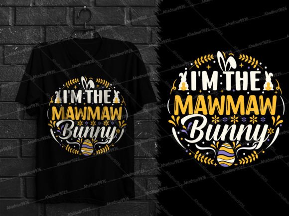 I m the Mawmaw Bunny Graphic T-Shirt Design