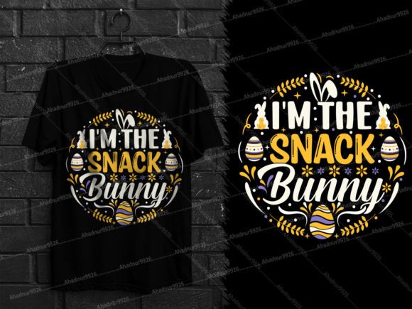 I m the Snack Bunny Easter T-Shirt Graphics