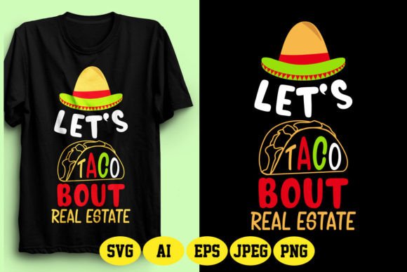 Let’s Taco Bout Real Estate Design 3 for T-Shirt Graphics