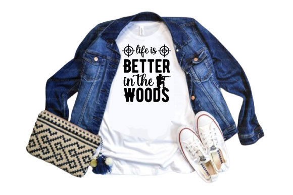Life is Better in the Woods SVG Design for T-Shirt Graphics