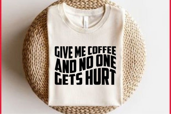 Retro Funny T-shirt Design, Give Me Coff