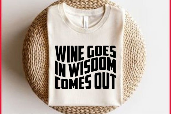 Retro Funny T-shirt Design, Wine Goes in Graphics