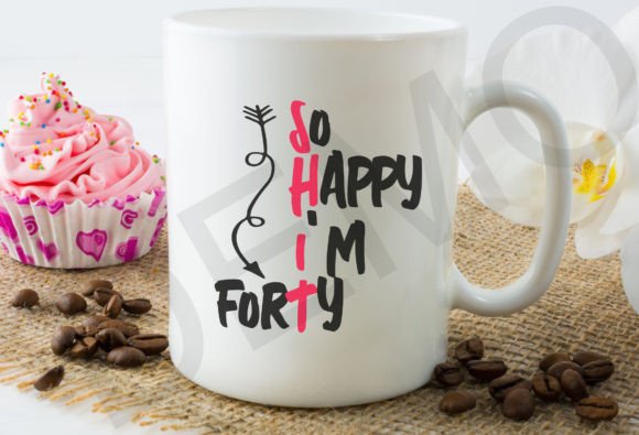 So Happy I'm Forty Gag 40 Year Old SVG for Blog and Web Graphics