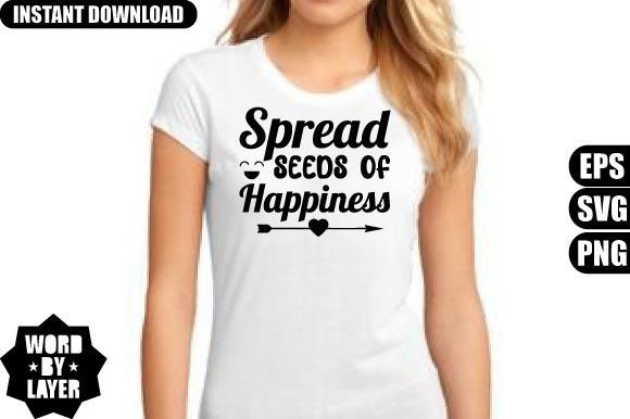 Spread Seeds of Happiness Svg Design for T-Shirt Graphics